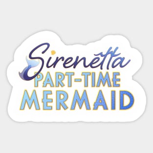 Sirenetta: Part-Time Mermaid Logo Sticker